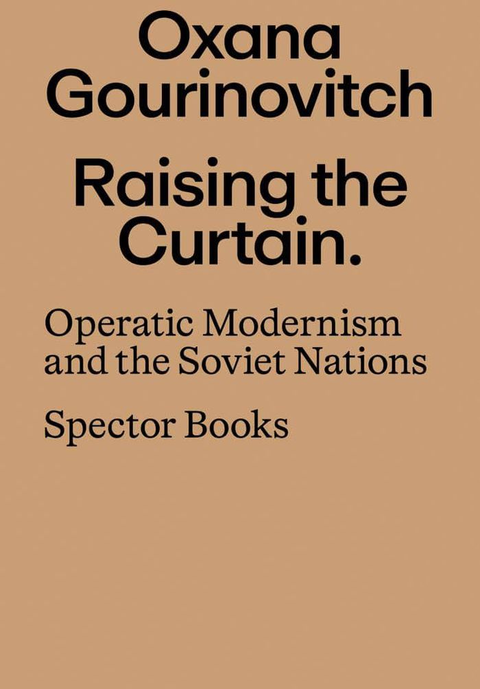 Raising the curtain: Operatic modernism in the Soviet Republics