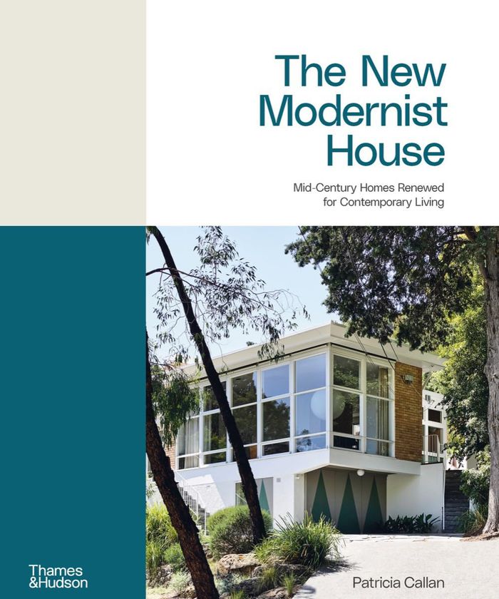 The new modernist house: Mid-century homes renewed for contemporary living
