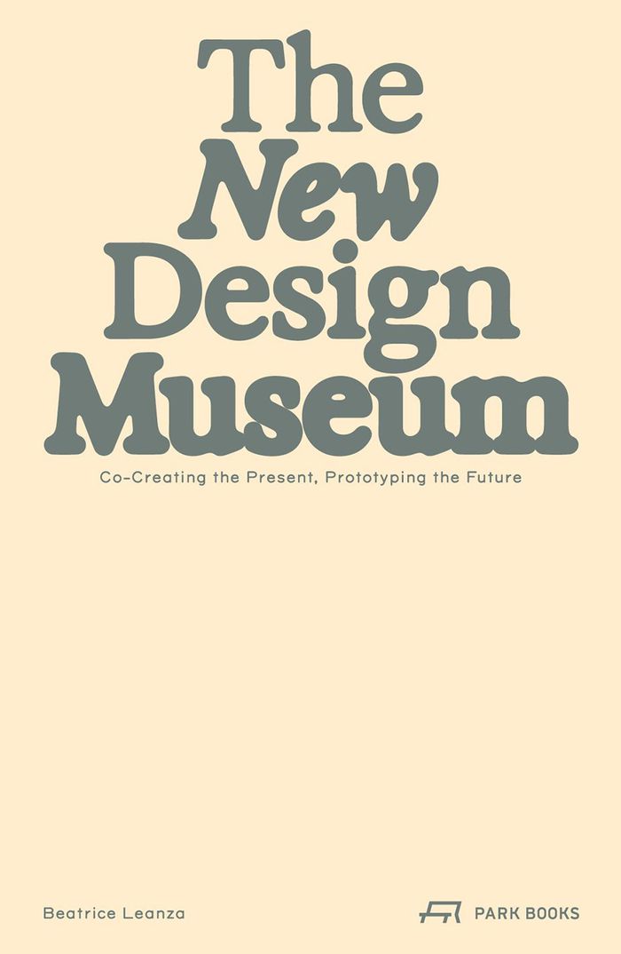 The new design museum: Co-creating the present, prototyping the future