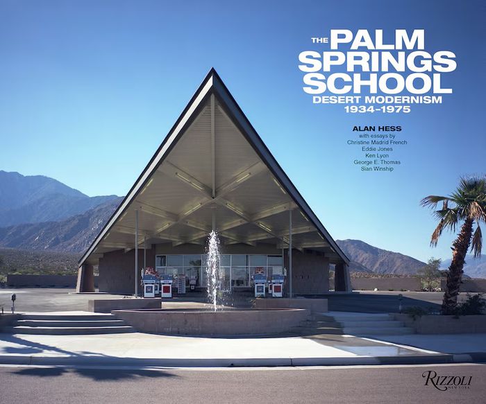 The Palm Springs School: Desert Modernism 1934-1975