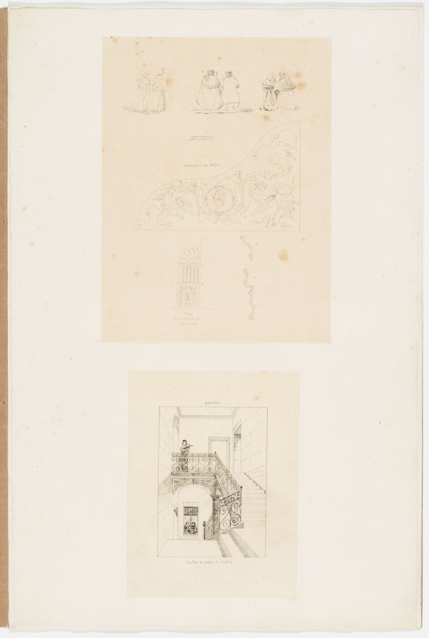 Elevation and profile of a door from the Chapelle des Macchabées, Cathédrale d'Amiens; Arabesques from the choir stalls of Cathédrale d'Amiens, with drawings of figures; Partial interior elevation of the main staircase of the Palais de Justice, Amiens