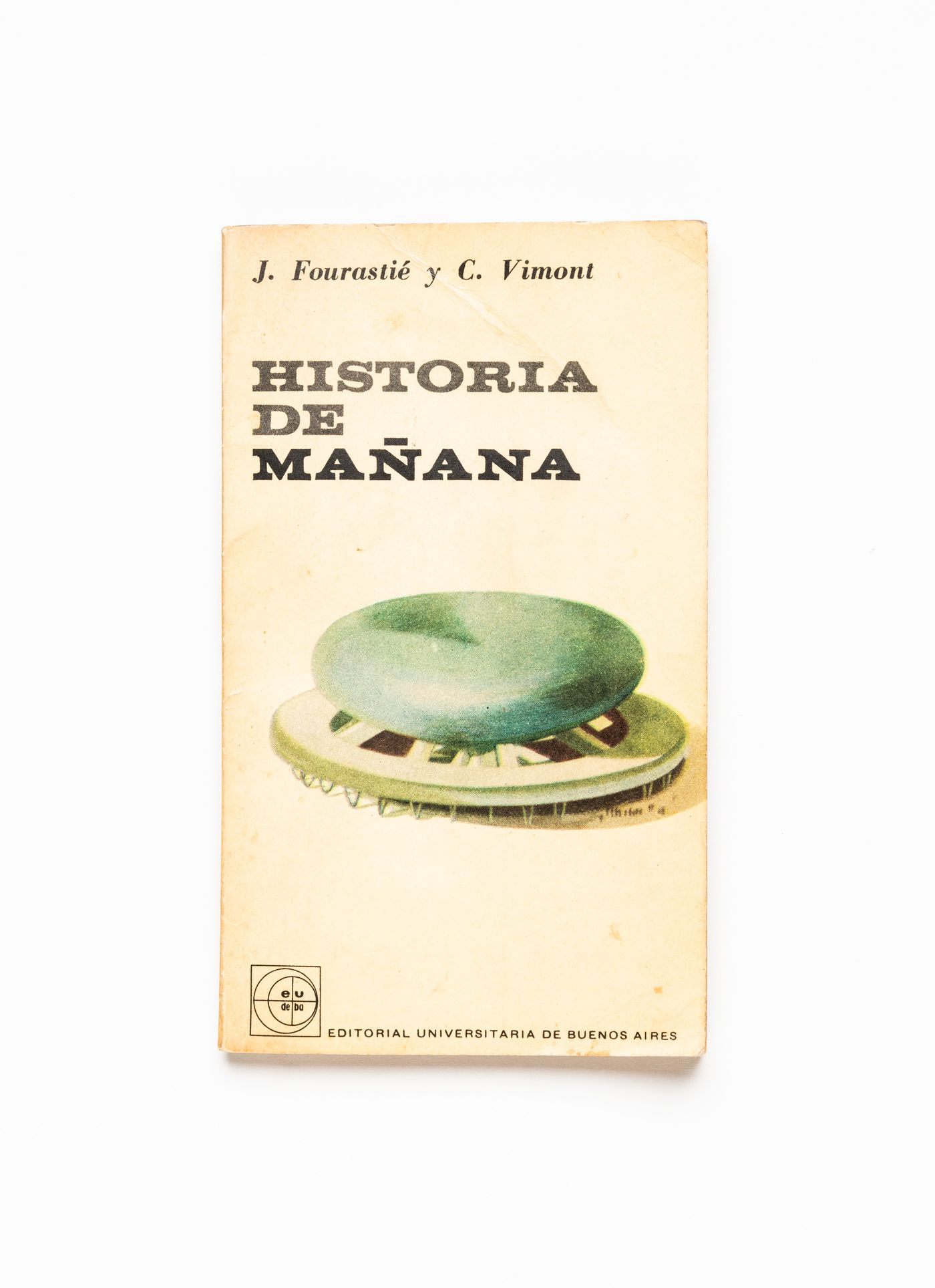 Book "Historia de mañana" by J. Fourastié and C. Vimont